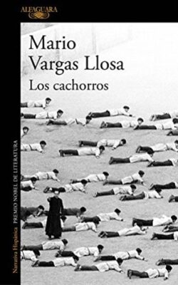 Los Cachorros De Mario Vargas Llosa
